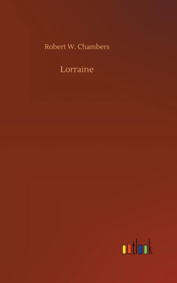 Lorraine by Robert W Chambers - Hardback