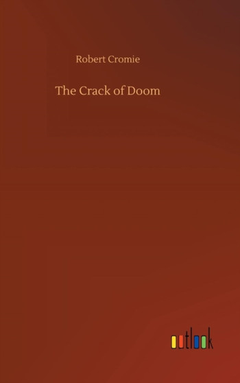 The Crack of Doom by Robert Cromie - Hardback