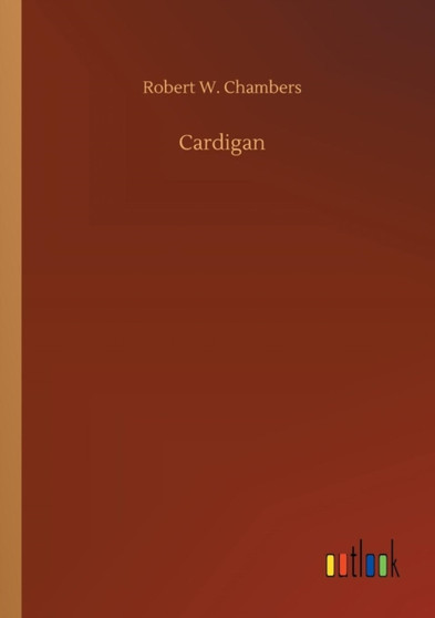 Cardigan by Robert W Chambers - Paperback