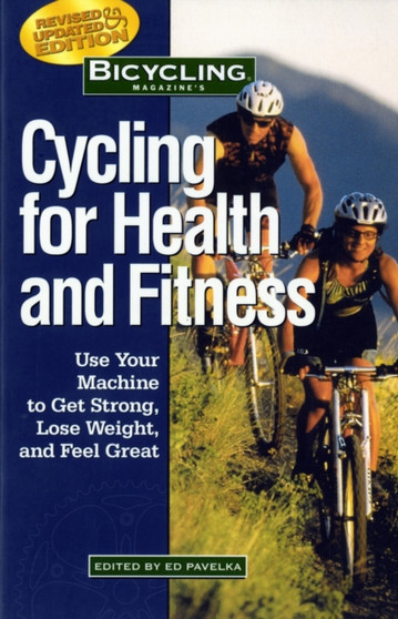 "Bicycling" Magazine's Cycling for Health and Fitness by Bicycling Magazine - Paperback