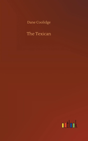 The Texican by Dane Coolidge - Hardback