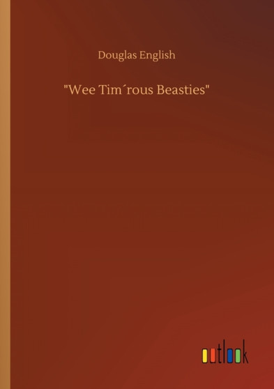 Wee Timrous Beasties by Douglas English - Paperback Wee Timrous Beasties by Douglas English - Paperback