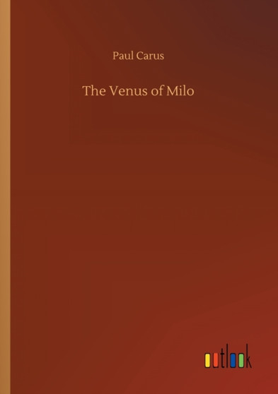 The Venus of Milo by Paul Carus - Paperback