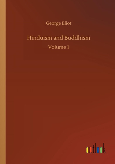 Hinduism and Buddhism by George Eliot - Paperback