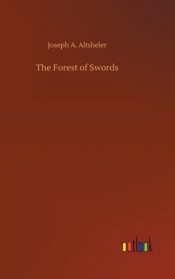 The Forest of Swords by Joseph a Altsheler - Hardback