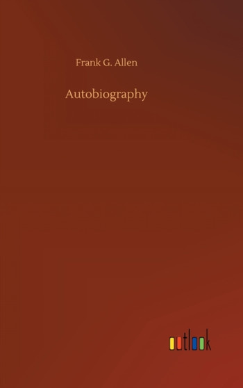 Autobiography by Frank G Allen - Hardback