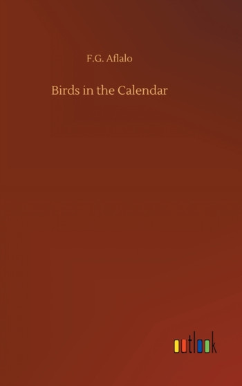 Birds in the Calendar by F G Aflalo - Hardback