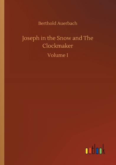 Joseph in the Snow and The Clockmaker by Berthold Auerbach - Paperback
