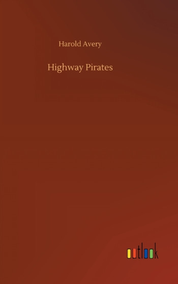 Highway Pirates by Harold Avery - Hardback