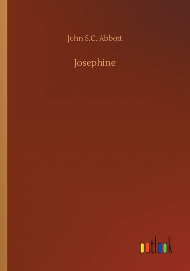 Josephine by John S C Abbott - Paperback