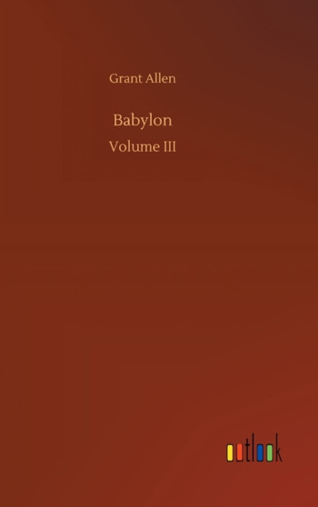 Babylon by Grant Allen - Hardback