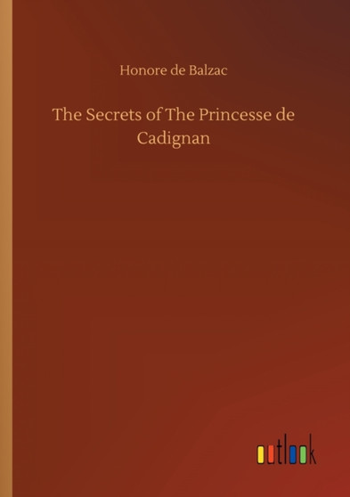 The Secrets of The Princesse de Cadignan by Honore De Balzac - Paperback