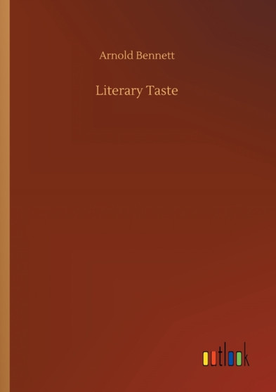Literary Taste by Arnold Bennett - Paperback