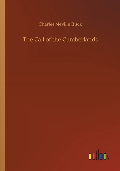 The Call of the Cumberlands by Charles Neville Buck - Paperback