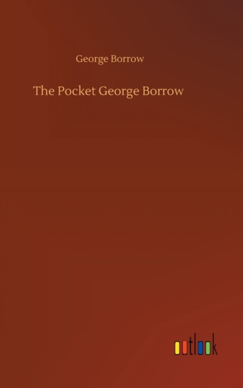 The Pocket George Borrow by George Borrow - Hardback