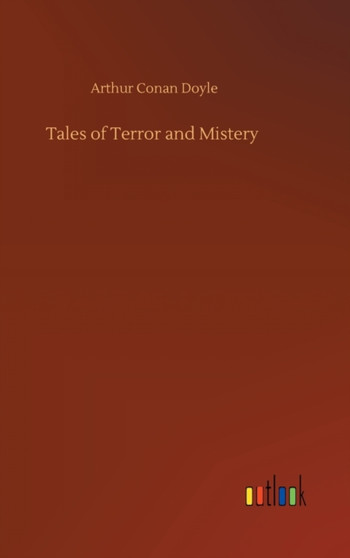 Tales of Terror and Mistery by Sir Arthur Conan Doyle - Hardback