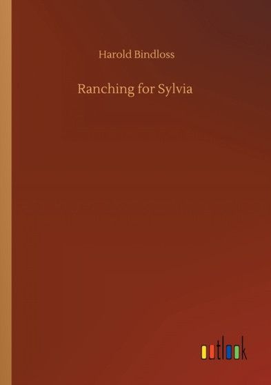 Ranching for Sylvia by Harold Bindloss - Paperback