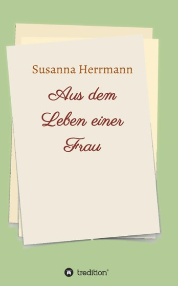 Aus Dem Leben Einer Frau by Susanna Herrmann - Paperback