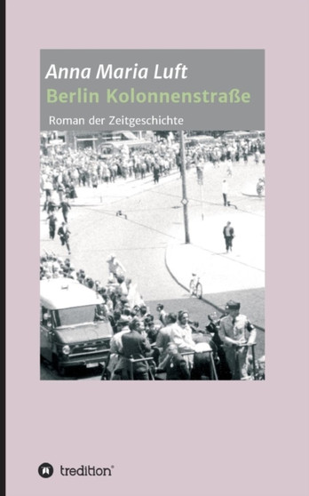 Berlin Kolonnenstrasse by Anna Maria Luft - Paperback