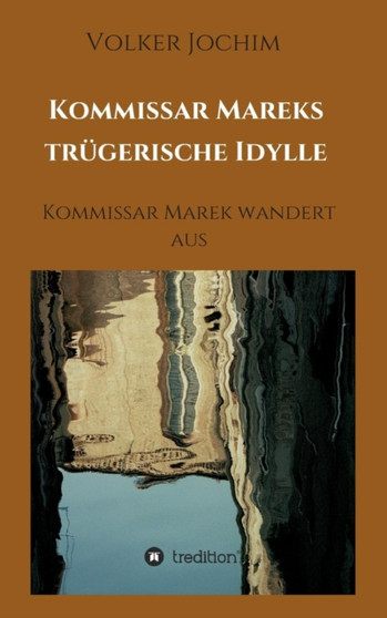 Kommissar Mareks trugerische Idylle by Volker Jochim - Paperback