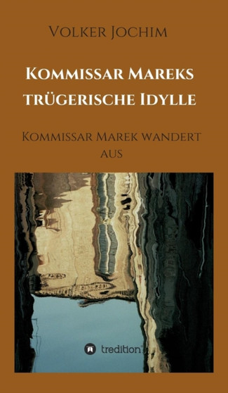 Kommissar Mareks trugerische Idylle by Volker Jochim - Hardback