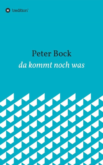 Da Kommt Noch Was by Peter Bock - Hardback