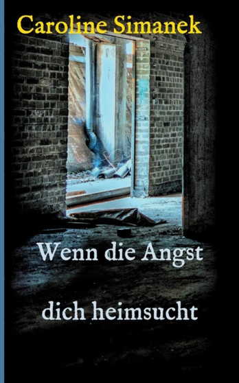 Wenn Die Angst Dich Heimsucht by Caroline Simanek - Paperback
