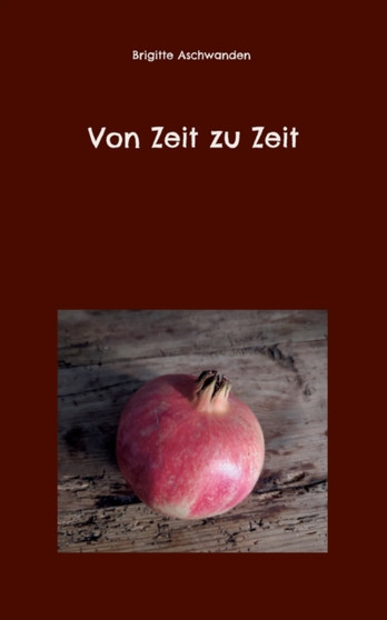 Von Zeit zu Zeit by Brigitte Aschwanden - Paperback
