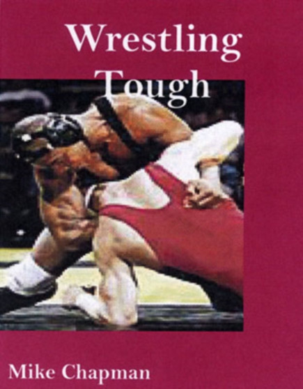 Wrestling Tough by Mike Chapman - Paperback