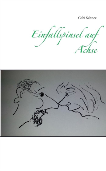 Einfallspinsel auf Achse by Gabi Schnee - Paperback