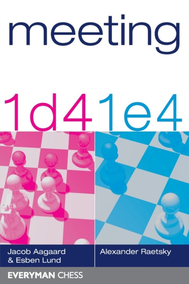 Meeting 1d4 & 1e4 by Grandmaster Jacob Aagaard - Paperback