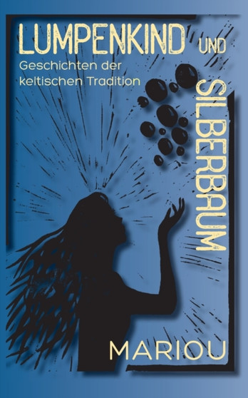 Lumpenkind und Silberbaum : Geschichten der keltischen Tradition by Marion Wiesler - Paperback