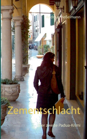 Zementschlacht : Der zweite Padua-Krimi by Andreas Hesselmann - Paperback