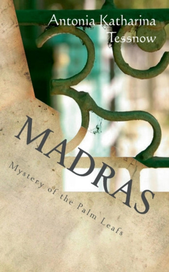 Madras : Mystery of the Palm Leafs by Antonia Katharina Tessnow - Paperback