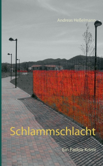 Schlammschlacht : Ein Padua-Krimi by Andreas Hesselmann - Paperback