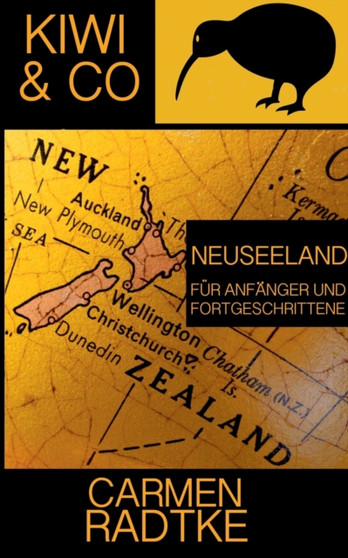 Kiwi & Co. : Neuseeland fur Anfanger und Fortgeschrittene by Carmen Radtke - Paperback
