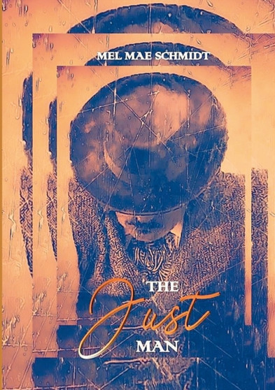 The Just Man by Mel Mae Schmidt - Paperback