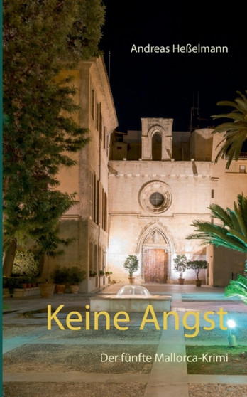 Keine Angst : Der funfte Mallorca-Krimi by Andreas Hesselmann - Paperback
