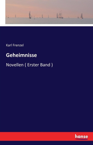 Geheimnisse : Novellen ( Erster Band ) by Karl Frenzel - Paperback