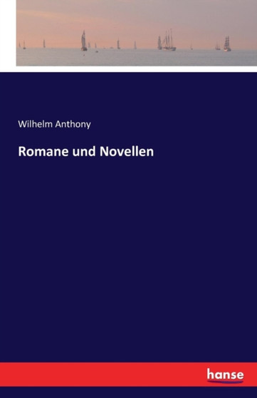 Romane Und Novellen by Wilhelm Anthony - Paperback