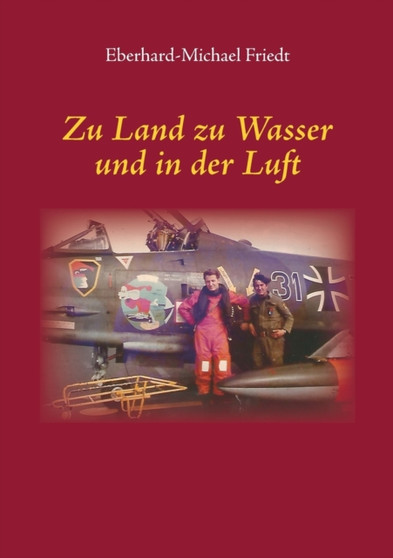 Zu Land zu Wasser und in der Luft by Eberhard-Michael Friedt - Paperback