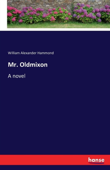 Mr. Oldmixon by William Alexander Hammond - Paperback