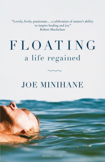 Floating : A Return to Waterlog by Joe Minihane - Hardback