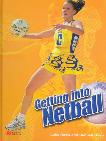 Getting Into: Netball by Luke Davis - Hardback