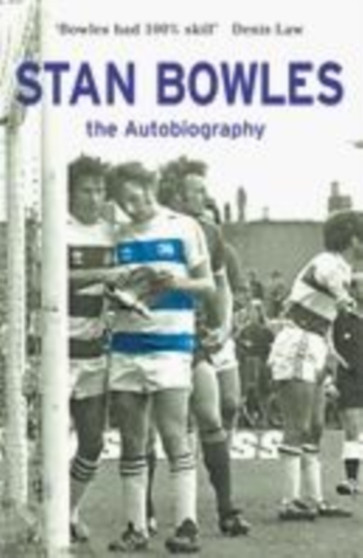 Stan Bowles : The Autobiography by Stan Bowles - Paperback