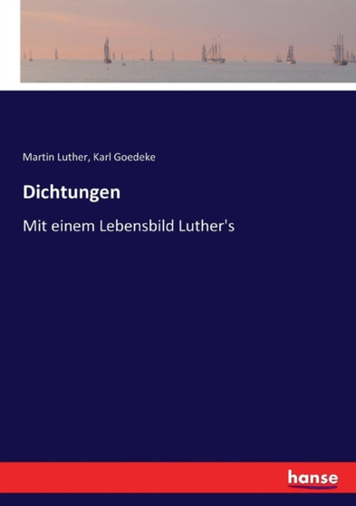 Dichtungen : Mit einem Lebensbild Luther's by Martin Luther - Paperback