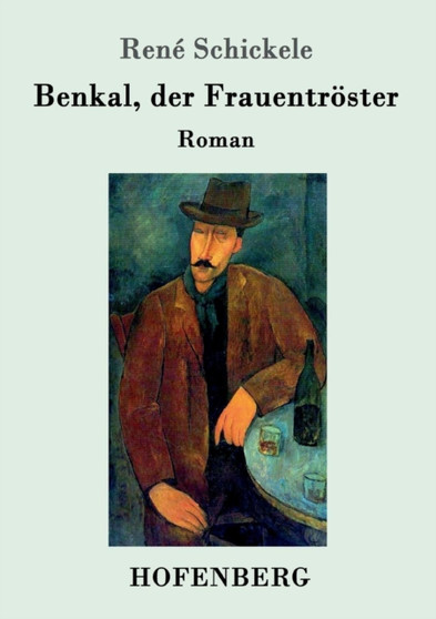 Benkal, der Frauentroester : Roman by Rene Schickele - Paperback