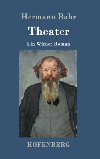 Theater : Ein Wiener Roman by Hermann Bahr - Hardback