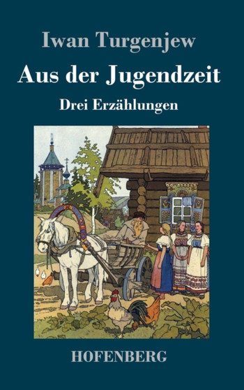 Aus der Jugendzeit : Drei Erzahlungen by Iwan Turgenjew - Hardback