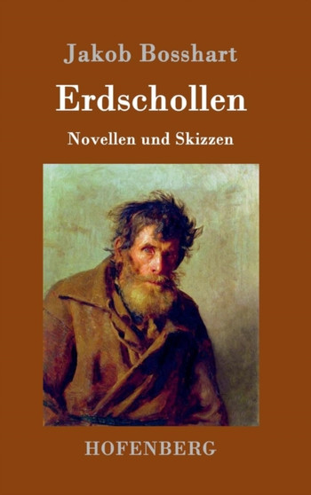 Erdschollen : Novellen und Skizzen by Jakob Bosshart - Hardback